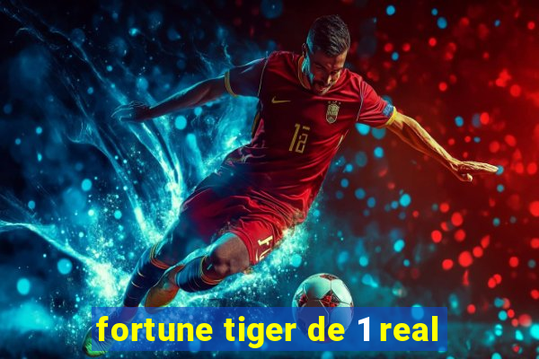 fortune tiger de 1 real